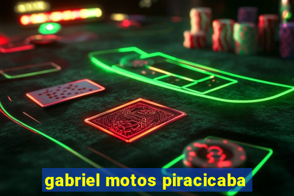 gabriel motos piracicaba